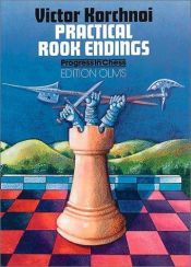 book cover of Practical Rook Endings (Progress in Chess) by Viktor Korchnoi