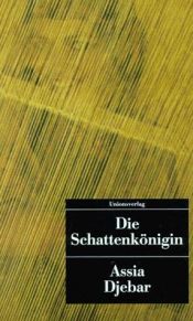 book cover of Die Schattenkönigin by Assia Djebar