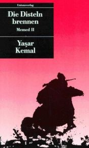 book cover of Die Disteln brennen : Memed II by Yaşar Kemal