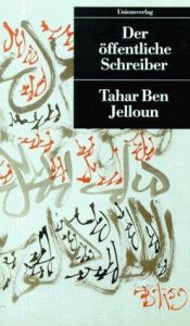 book cover of UT, Nr.56, Der öffentliche Schreiber by Tahar Ben Jelloun