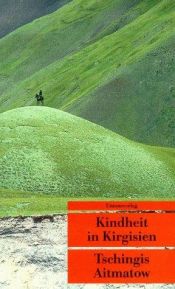 book cover of Kindheit in Kirgisien by Chinghiz Aitmatov