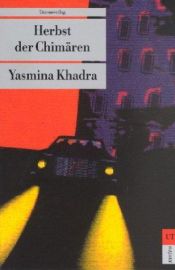 book cover of Herbst der Chimären: Dritter Band der Commissaire-Llob-Trilogie by Yasmina Khadra