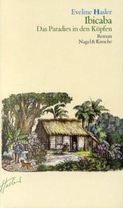 book cover of Ibicaba. Das Paradies in den Köpfen by Eveline Hasler