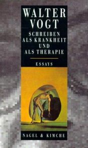 book cover of Werkausgabe: Schreiben als Krankheit und als Therapie: BD 10 by Walter Vogt