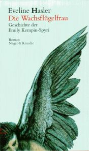 book cover of Die Wachsflügelfrau: Geschichte der Emily Kempin-Spyri Roman by Eveline Hasler