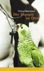 book cover of Der Papagei im Ofen by Victor Martinez