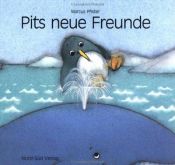 book cover of Les nouveaux amis de Pit (French Edition) by Marcus Pfister