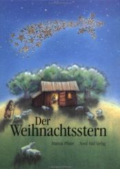 book cover of Der Weihnachtsstern - ein Liederhörspiel. Das Mitmachbuch: Der Weihnachtsstern. CD: Ein LiederHörSpiel für Kinder by Marcus Pfister