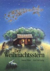 book cover of Der Weihnachtsstern: Ein LiederSpiel. Das Mitmachbuch zum LiederHörSpiel by Marcus Pfister