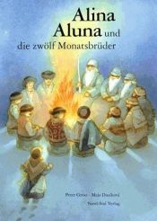 book cover of Alina, Aluna und die zwölf Monatsbrüder by Peter Grosz