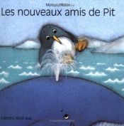 book cover of Nouveaux Amis Pit FR Pen Pet New Fr by Marcus Pfister