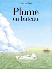 book cover of Plume en Bateau FR Ahoy Lit Pol Bea by Hans de Beer