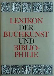 book cover of Lexikon der Buchkunst und der Bibliophilie by Karl Kl. Walther