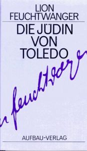 book cover of Die Jüdin von Toledo by Lion Feuchtwanger