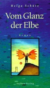 book cover of Vom Glanz der Elbe by Helga Schütz