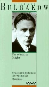 book cover of Gesammelte Werke, 13 Bde. in 15 Tl.-Bdn., Bd.4, Der schwarze Magier by Michail Afanassjewitsch Bulgakow