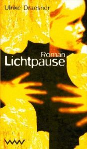 book cover of Lichtpause by Ulrike Draesner