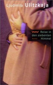 book cover of Reise in den siebten Himmel by Ljudmila Jewgenjewna Ulizkaja