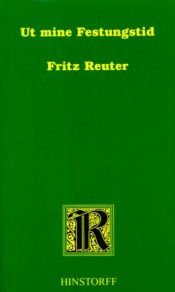 book cover of Ut mine Festungstid by Fritz Reuter