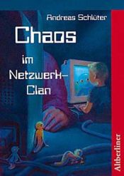 book cover of Chaos im Netzwerk- Clan. ( Ab 11 J.). by Andreas Schlüter