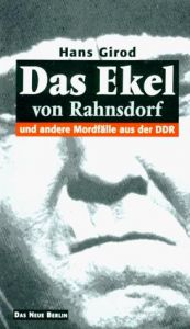 book cover of Das Ekel von Rahnsdorf. Und andere Mordfälle aus der DDR by Hans Girod