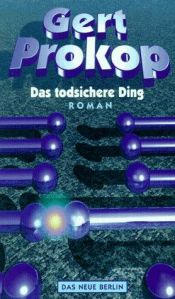 book cover of Das todsichere Ding by Gert Prokop