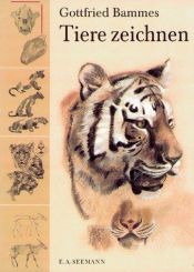 book cover of Tiere zeichnen by Gottfried Bammes