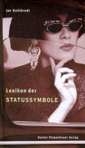 book cover of Lexikon der Statussymbole by Jan Kuhlbrodt