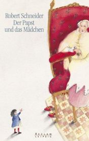 book cover of Der Papst und das Mädchen by Robert Schneider