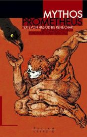 book cover of Mythos Prometheus: Texte von Hesiod bis Rene Char by Wolfgang Storch