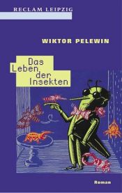 book cover of Das Leben der Insekten by Wiktor Olegowitsch Pelewin