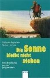 book cover of Die Sonne bleibt nicht stehen by Gabriele Beyerlein