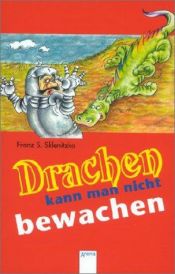 book cover of Drachen kann man nicht bewachen! by Franz S. Sklenitzka