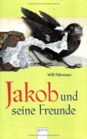 book cover of Jakob und seine Freunde by Willi Fährmann