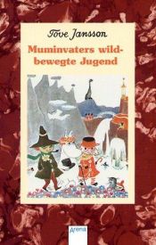 book cover of Muminvaters wildbewegte Jugend. Muminvaters wildbewegte Jugend und Komet im Mumintal. by Tove Jansson