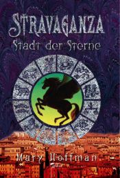 book cover of Stravaganza 2. Stadt der Sterne by Mary Hoffman