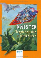 book cover of Teppichpiloten starten durch. ( Ab 10 J.) by Knister