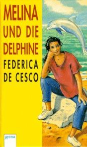 book cover of Melina Y Los Delfines by Federica DeCesco