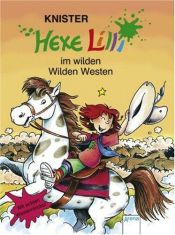 book cover of Hexe Lilli im wilden Wilden Westen. Mit echten Westerntricks by Knister