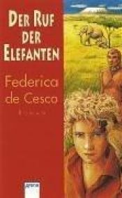 book cover of Der Ruf der Elefanten by Federica DeCesco