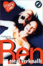 book cover of Boyz 'n' Girls 04. Ben, total verknallt by Katherine Alice Applegate