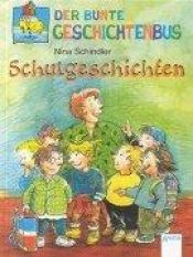 book cover of Schulgeschichten by Nina Schindler