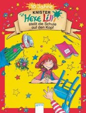 book cover of Hexe Lilli stellt die Schule auf den Kopf : [mit zwei echten Zaubertricks!] by Knister