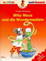 book cover of Milly Maus und die Wundermedizin. Mit Leselernkontrolle. by Frauke Nahrgang