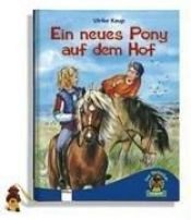 book cover of Ein neues Pony auf dem Hof (Der Bücherbär. Leseprofi) by Ulrike Kaup