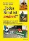 "Jedes Kind ist anders!" : Highlights der Montessori-Pädagogik für Kinder mit sonderpädagogischem Förderbedarf