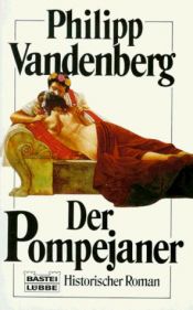book cover of Der Pompejaner by Philipp Vandenberg