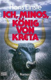 book cover of Ich, Minos, König von Kreta by Hans Einsle