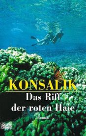 book cover of Das Riff der roten Haie by Heinz Günther Konsalik