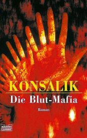 book cover of Die Blutmafia by Heinz G. Konsalik